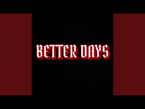 Better Days