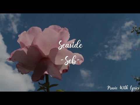 Seaside-Seb (Lyrics&Letra Español) (TikTok) (𝐀𝐞𝐬𝐭𝐡𝐞𝐭𝐢𝐜)
