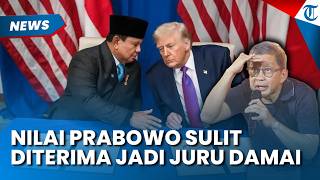 Sempat Puji, Rocky Nilai Prabowo Sulit Diterima Jadi Juru Damai Amerika dan Iran, Singgung Ekonomi