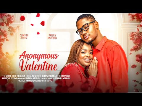 ANONYMOUS VALENTINE - CLINTON JOSHUA, PRISCA NWAOBODO, THELMA NWOSU latest 2024 nigerian movie