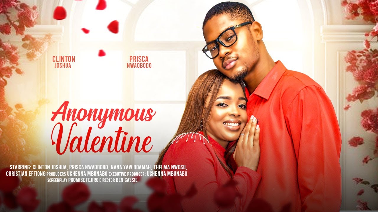  ANONYMOUS VALENTINE - CLINTON JOSHUA, PRISCA NWAOBODO, THELMA NWOSU latest 2024 nigerian movie