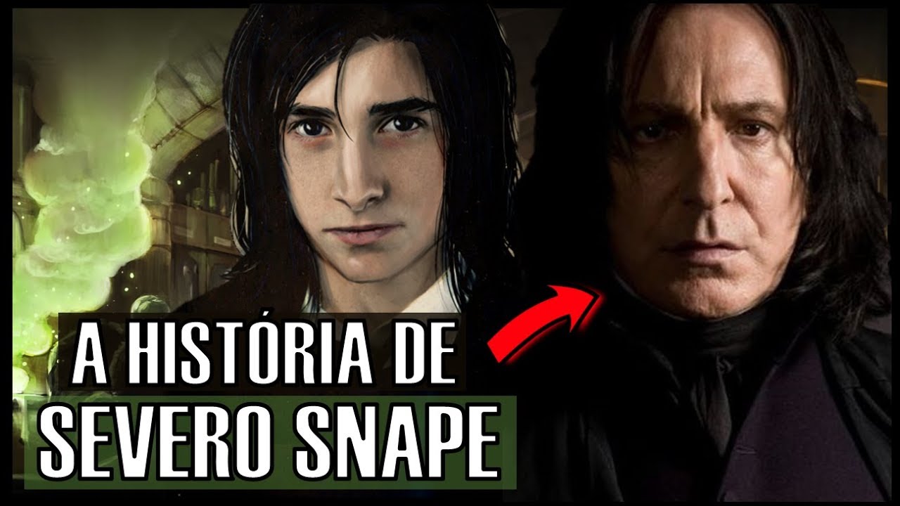 A História de SEVERUS SNAPE