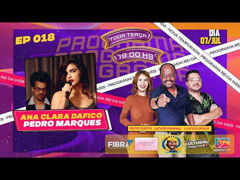 PROGRAMA REI DA WEB - Ana Clara Dafico e Pedro Marques - EP-018