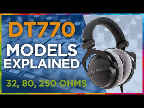 Beyerdynamic explains DT770 designs (32, 80, 250 ohms)