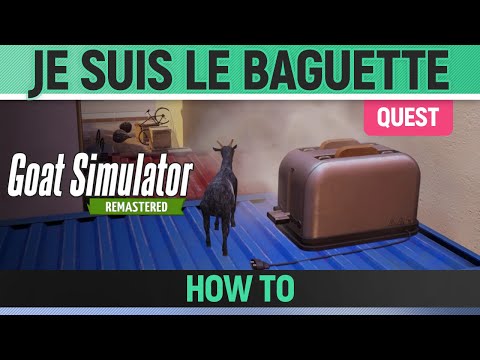 Goat Simulator Remastered - Quest - Je Suis Le Baguette