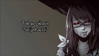 Tokyo Ghoul - &quot;Seijatachi&quot; Romaji + English Translation Lyrics #53
