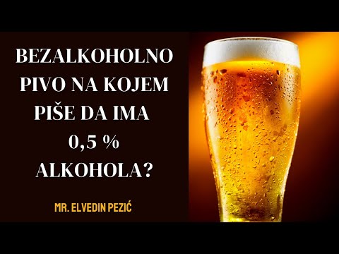 Bezalkoholno pivo na kojem piše da ima 0,5 % alkohola? - mr. Elvedin Pezić