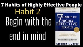 7 habits of highly effective people | Habit 2 | Begin with End in Mind|success in life|Stephen Covey