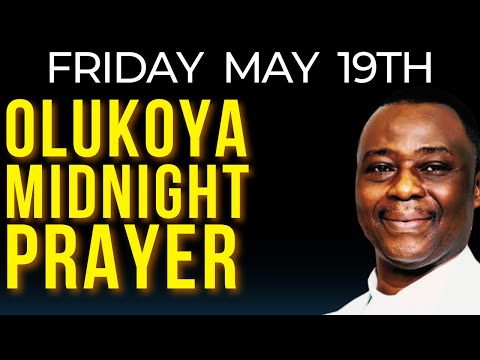 FRIDAY MAY 19TH DR D.K OLUKOYA MIDNIGHT PRAYERS