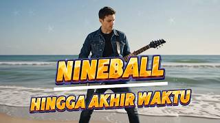 Download lagu viral di tiktok Hingga Akhir Waktu - Nineball │ Lyrics Vidio│Cover by KenAI mp3