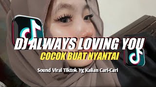 Download lagu DJ ALWAYS LOVING YOU || SLOWED   REVERB VIRAL TIKTOK 🍂 mp3 Download lagu DJ ALWAYS LOVING YOU || SLOWED   REVERB VIRAL TIKTOK 🍂 mp3
