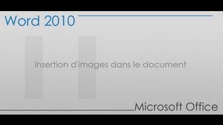 Formation Word 2010 - Partie 11 - Insertion d'images dans le document
