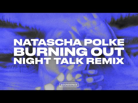 Natascha Polké - Burning Out (Night Talk Remix) [Definition:Music]