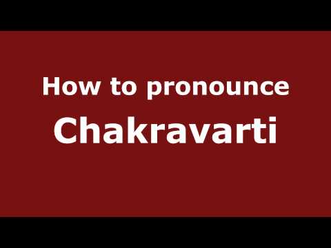 How to Pronounce Chakravarti - PronounceNames.com