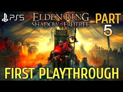 ELDEN RING Shadow of the Erdtree Gameplay Walkthrough Part 5 FULL GAME | Elden Ring DLC Gameplay PS5