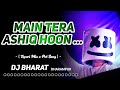 Main Tera Ashiq Huu Tapori Mix X Pvt Song Dj Bharat Dharampur