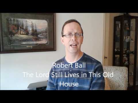 Robert Ball   The Lord Still Lives in This Old House