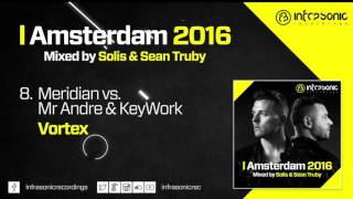 #8. Meridian vs. Mr Andre & KeyWork - Vortex (Amsterdam 2016: Mixed by Solis & Sean Truby)