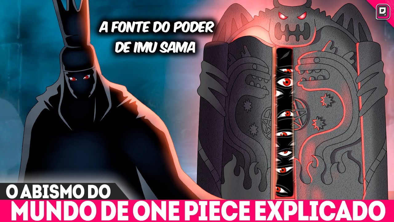 O ABISMO EXPLICADO! A MORADA DO DEMONIO PRIMORDIAL DE ONE PIECE - A FONTE DOPODER DE IMU SAMA