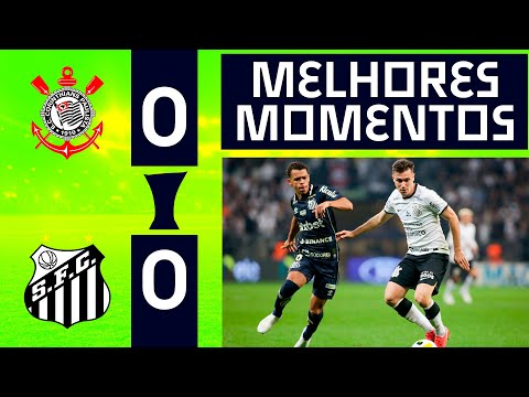 CLÁSSICO SEM GOLS | CORINTHIANS 0 x 0 SANTOS | MELHORES MOMENTOS | 14ª RODADA | BRASILEIRÃO 2022