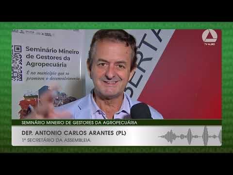 Dep. Antonio Carlos Arantes (PL): Seminário Mineiro de Gestores da Agropecuária