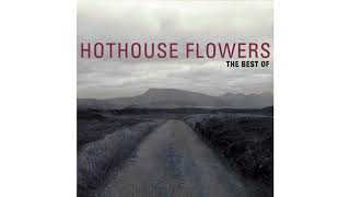 Hothouse Flowers - This Is It (Your Soul)