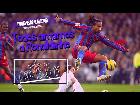 Goles en contexto - Ronaldinho vs Real Madrid (2005)