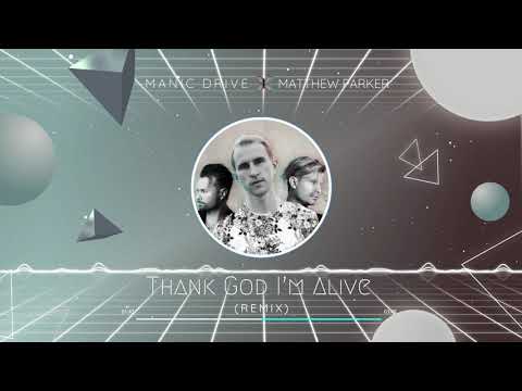 Video thumbnail for Thank God I’m Alive (Matthew Parker Remix)
