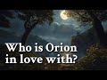 Who is Orion in love with? Greek Mythology Story