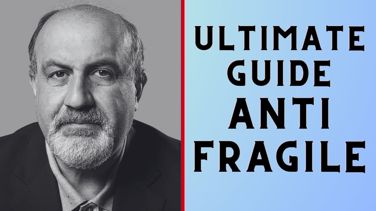 Nassim Taleb - Complete Guide to Becoming Antifragile (No Bullsh*t Guide)
