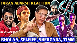 Bholaa Teaser | Reaction By Taran Adarsh | Ajay Devgn | Selfiee Movie Akshay Kumar | Shehzada Movie