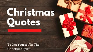 Top 25 CHRISTMAS QUOTES To Get Yourself In The Christmas Spirit | Best Christmas Quotes