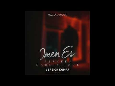 Imen ES - Pervers Narcissique remix DJ Flozio (Version Kompa)