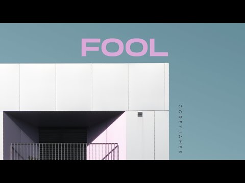Corey James - Fool (Free Download)