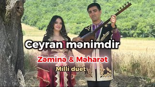 Zəminə Elman  Aşıq Məharət  Ceyran Mənimdir Rəsmi Musiqi