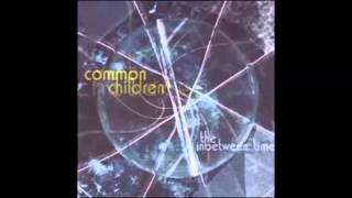 Common Children - Entertaining Angels