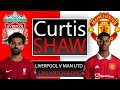 Liverpool V Manchester United Live Watch Along (Curtis Shaw TV)
