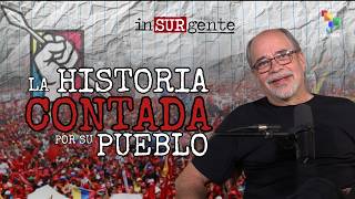 La historia insurgente de Venezuela: el pueblo reescribe su pasado | InSURgente con Pedro Calzadilla