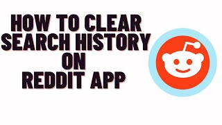 how to clear search history on reddit app