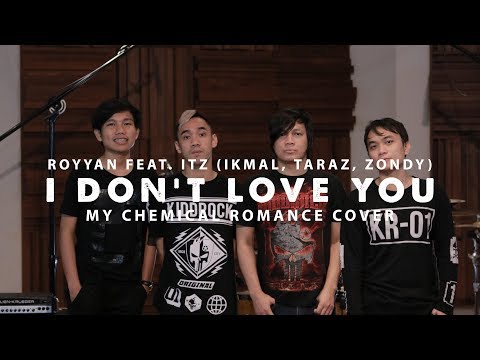 Royyan feat. ITZ (Ikmal Tobing, Taraz Bistara, Zondy) - I Don't Love You (My Chemical Romance Cover)