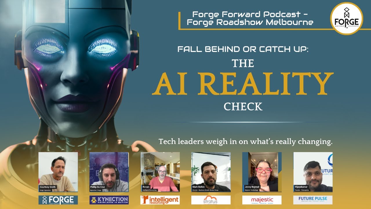Forge Forward Podcast: Forge Roadshow Melbourne #1: AI, Innovation and the Future of Business
