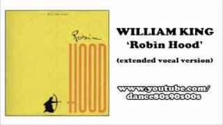 WILLIAM KING - Robin Hood (extended vocal version)