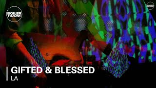 Gifted & Blessed Boiler Room LA Live Set