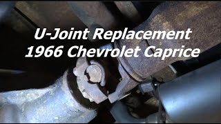 U-joint Replacement on 1966 Chevrolet Caprice