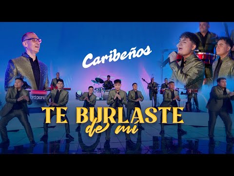 Te Burlaste de Mi - Caribeños de Guadalupe