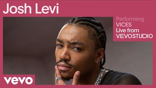 Josh Levi - VICES (Live Performance) | Vevo
