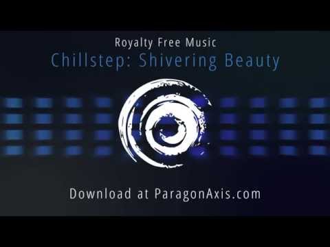 Royalty Free Music - Chillstep - Shivering Beauty