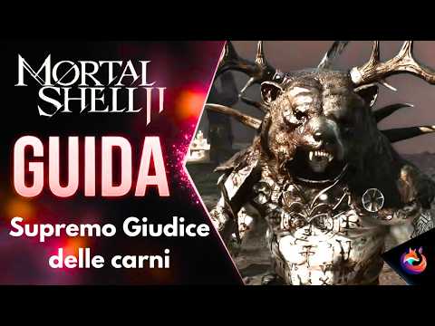 Guida Giudice delle Carni Mortal Shell II