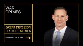 Great Decisions 2023 | War Crimes | Dr. Robert Hamilton