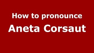 How to pronounce Aneta Corsaut